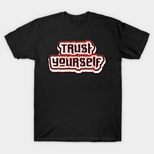 Trust Yourself T-Shirt